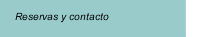 Reservas y contacto